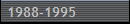 1988-1995